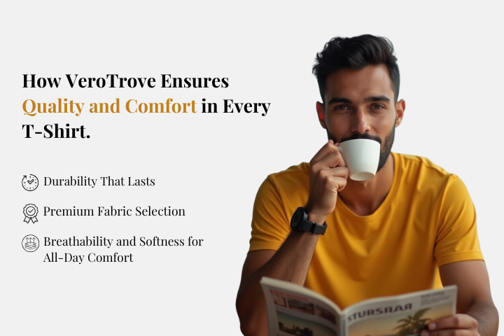 How Vero Trove Ensures Quality and Comfort in Every T-Shirt.
